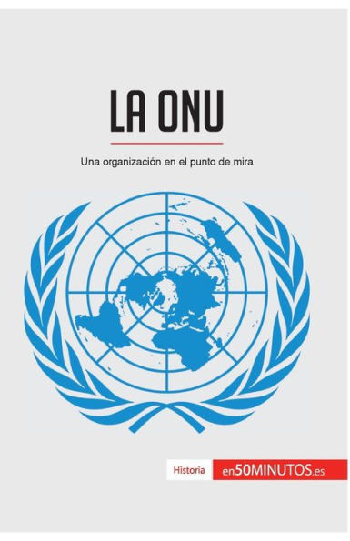 La ONU: Una organizaciÃ³n en el punto de mira