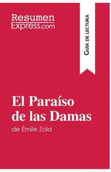 El Paraíso de las Damas de Émile Zola (Guía de lectura): Resumen y análisis completo