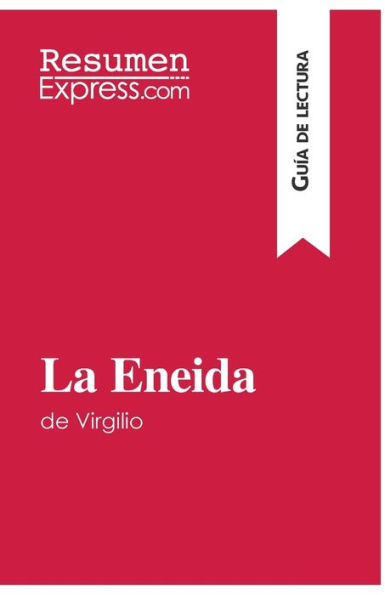La Eneida de Virgilio (GuÃ­a de lectura): Resumen y anÃ¡lisis completo