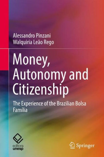 Money, Autonomy and Citizenship: The Experience of the Brazilian Bolsa FamÃ­lia