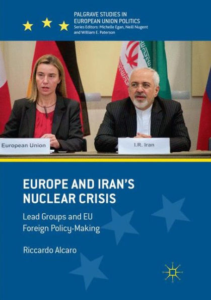 Europe and Iran's Nuclear Crisis: Lead Groups and EU Foreign Policy-Making