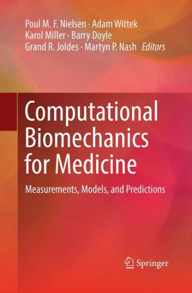 Computational Biomechanics for Medicine: Measurements, Models, and Predictions