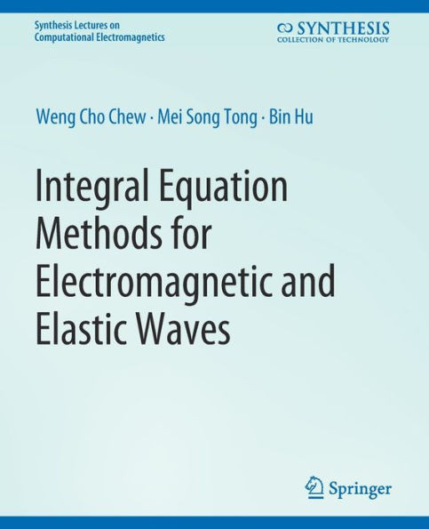 Integral Equation Methods for Electromagnetic and Elastic Waves