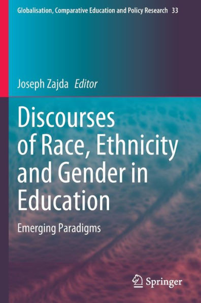 Discourses of Race, Ethnicity and Gender in Education: Emerging Paradigms