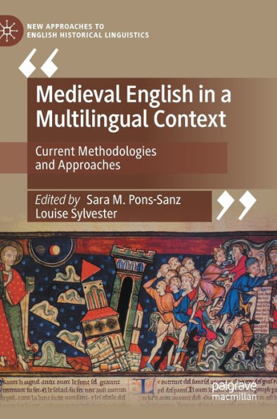Medieval English in a Multilingual Context: Current Methodologies and Approaches