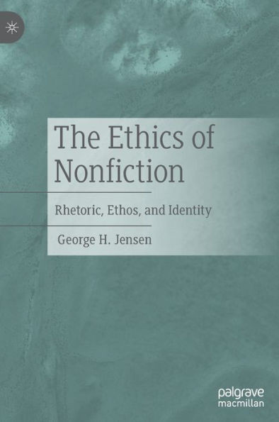 The Ethics of Nonfiction: Rhetoric, Ethos, and Identity