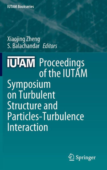 Proceedings of the Iutam Symposium on Turbulent Structure and Particles-Turbulence Interaction
