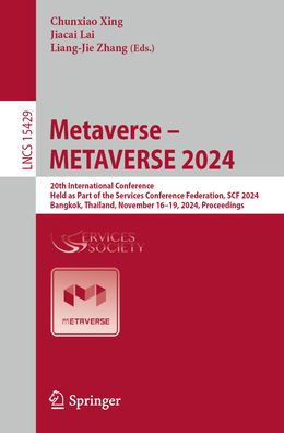 Metaverse - Metaverse 2024: 20th International Conference, Held as Part of the Services Conference Federation, Scf 2024, Bangkok, Thailand, November 1