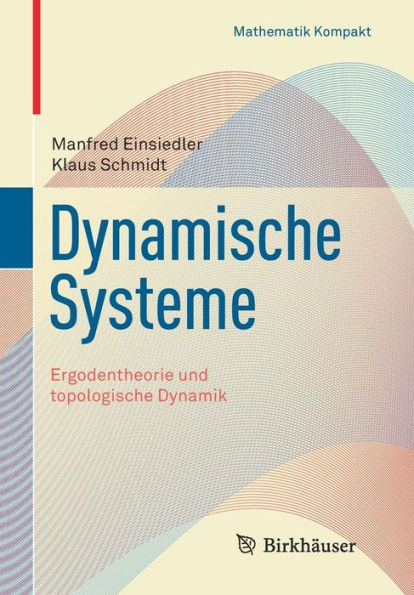 Dynamische Systeme: Ergodentheorie Und Topologische Dynamik