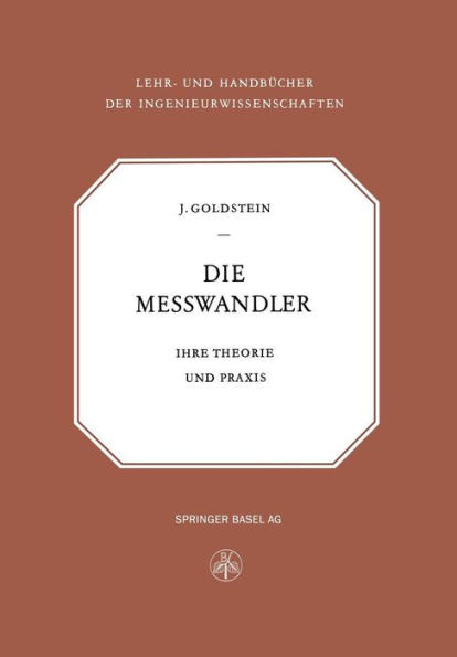 Die Messwandler: Ihre Theorie Und PRAXIS