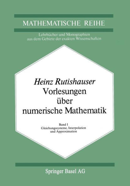 Vorlesungen Ãœber Numerische Mathematik: Band 1: Gleichungssysteme, Interpolation Und Approximation