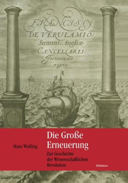 Die Große Erneuerung: Zur Geschichte Der Wissenschaftlichen Revolution