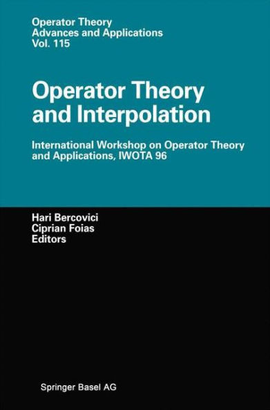 Operator Theory and Interpolation: International Workshop on Operator Theory and Applications, Iwota 96