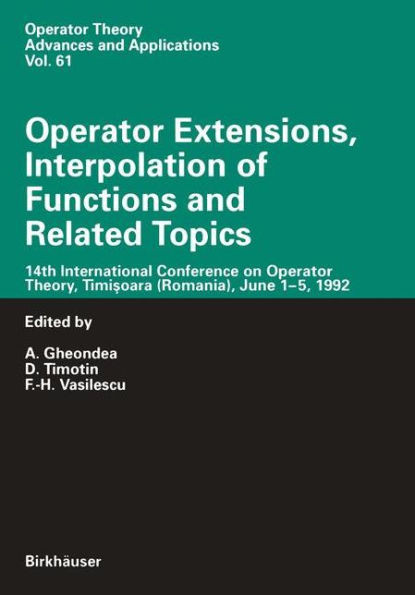Operator Extensions, Interpolation of Functions and Related Topics: 14th International Conference on Operator Theory, Timişoara (Romania), June 1