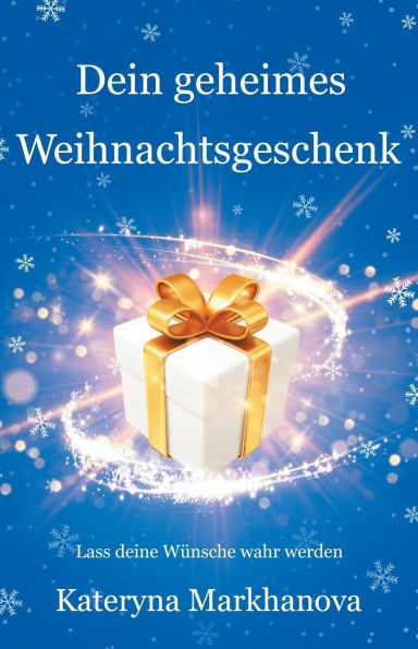 Dein geheimes Weihnachtsgeschenk: Lass deine WÃ¼nsche wahr werden