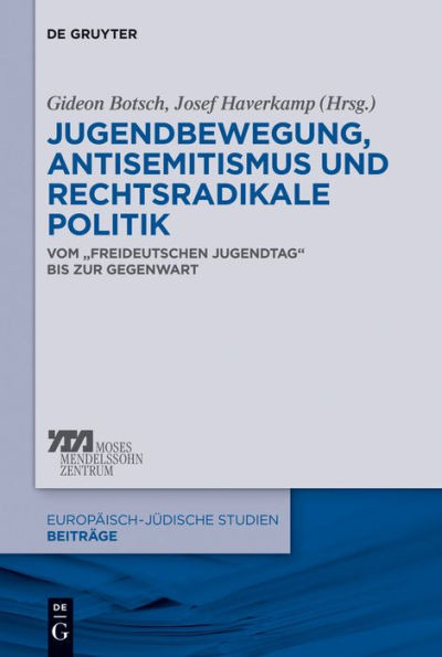 Jugendbewegung, Antisemitismus Und Rechtsradikale Politik: Vom ""Freideutschen Jugendtag"" Bis Zur Gegenwart