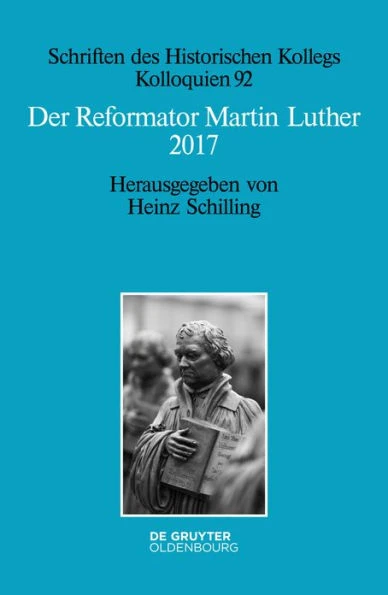 Der Reformator Martin Luther 2017: Eine Wissenschaftliche Und Gedenkpolitische Bestandsaufnahme
