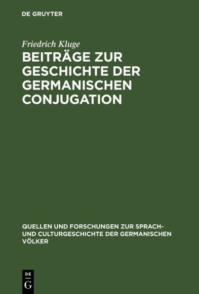 Beiträge Zur Geschichte Der Germanischen Conjugation