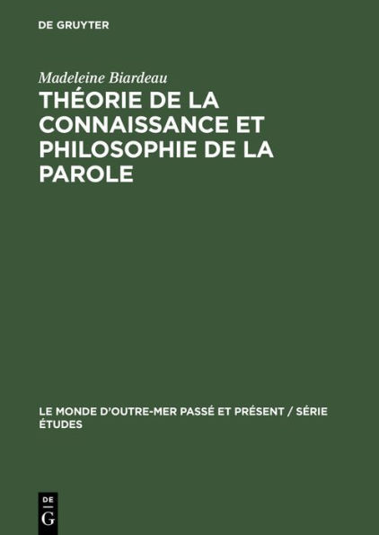 Théorie de la Connaissance Et Philosophie de la Parole: Dans Le Brahmanisme Classique