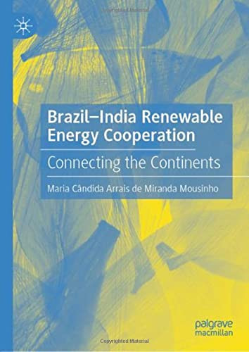 Brazil-India Renewable Energy Cooperation: Connecting The Continents