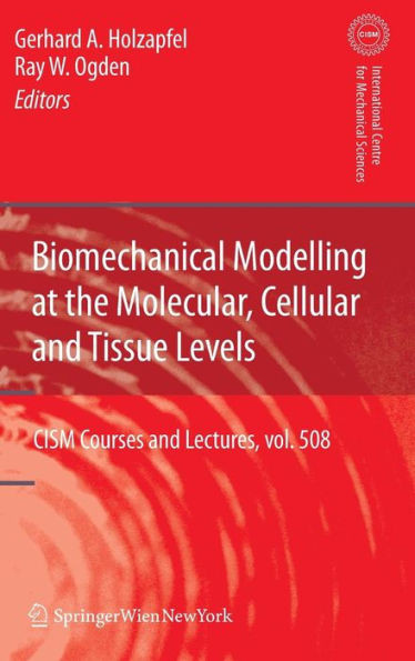 Biomechanical Modelling at the Molecular, Cellular and Tissue Levels