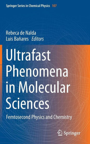 Ultrafast Phenomena in Molecular Sciences: Femtosecond Physics and Chemistry
