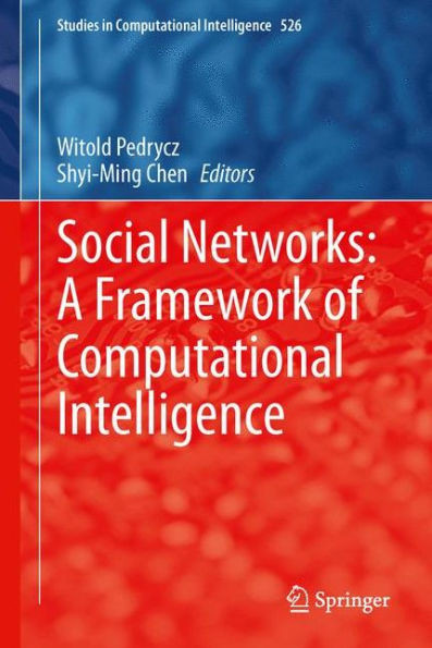 Social Networks: A Framework of Computational Intelligence