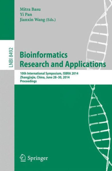 Bioinformatics Research and Applications: 10th International Symposium, Isbra 2014, Zhangjiajie, China, June 28-30, 2014, Proceedings