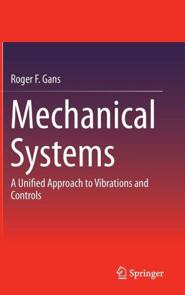 Mechanical Systems: A Unified Approach to Vibrations and Controls