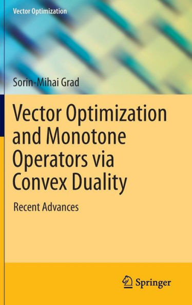 Vector Optimization and Monotone Operators Via Convex Duality: Recent Advances