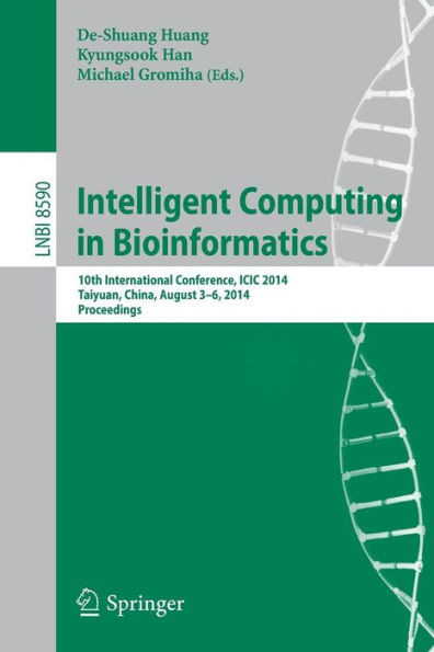 Intelligent Computing in Bioinformatics: 10th International Conference, ICIC 2014, Taiyuan, China, August 3-6, 2014, Proceedings