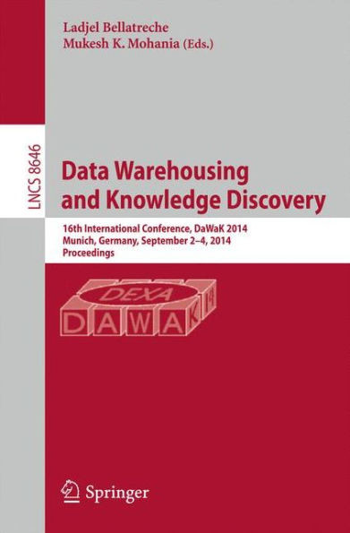 Data Warehousing and Knowledge Discovery: 16th International Conference, Dawak 2014, Munich, Germany, September 2-4, 2014. Proceedings