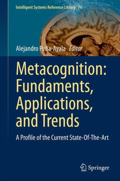 Metacognition: Fundaments, Applications, and Trends: A Profile of the Current State-Of-The-Art