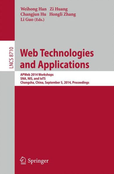 Web Technologies and Applications: Apweb 2014 Workshops, Sna, Nis, and Iots, Changsha, China, September 5, 2014, Proceedings