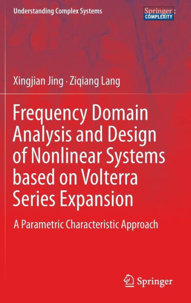 Frequency Domain Analysis and Design of Nonlinear Systems Based on Volterra Series Expansion: A Parametric Characteristic Approach