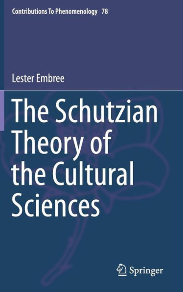 The Schutzian Theory of the Cultural Sciences