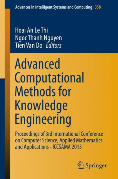 Advanced Computational Methods for Knowledge Engineering: Proceedings of 3rd International Conference on Computer Science, Applied Mathematics and App