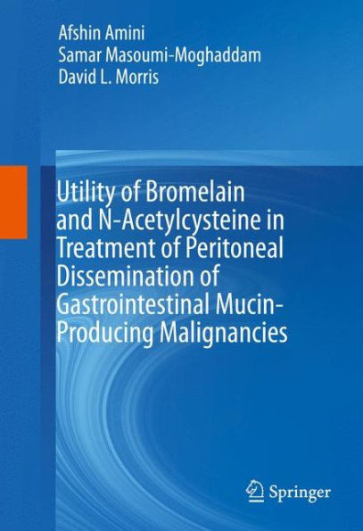 Utility of Bromelain and N-Acetylcysteine in Treatment of Peritoneal Dissemination of Gastrointestinal Mucin-Producing Malignancies
