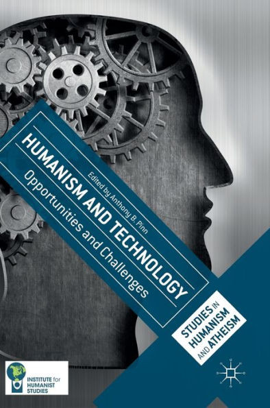 Humanism and Technology: Opportunities and Challenges
