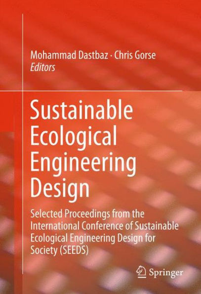 Sustainable Ecological Engineering Design: Selected Proceedings from the International Conference of Sustainable Ecological Engineering Design for Soc