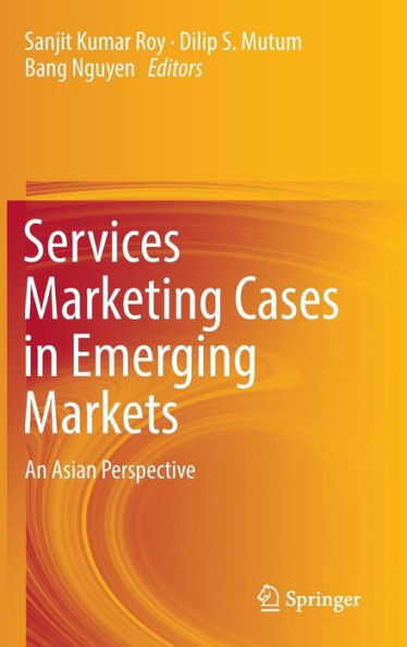 Services Marketing Cases in Emerging Markets: An Asian Perspective