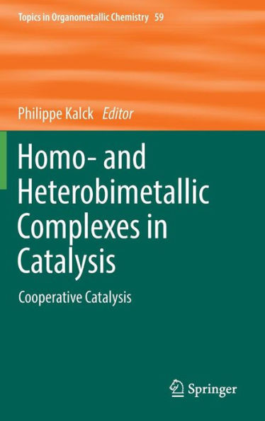 Homo- And Heterobimetallic Complexes in Catalysis: Cooperative Catalysis