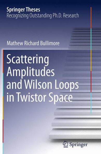 Scattering Amplitudes and Wilson Loops in Twistor Space