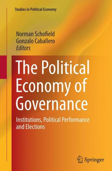 The Political Economy of Governance: Institutions, Political Performance and Elections