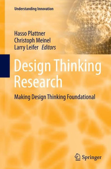 Design Thinking Research: Making Design Thinking Foundational