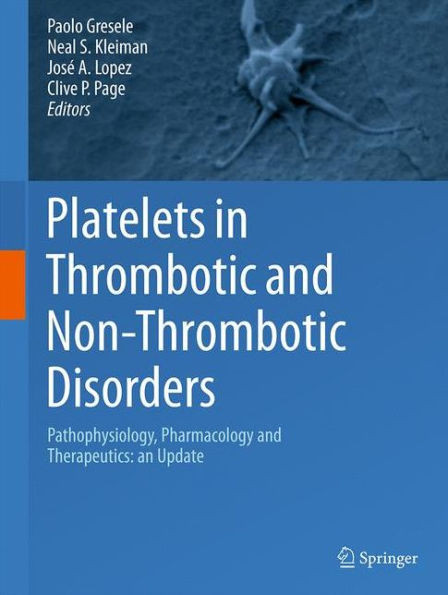Platelets in Thrombotic and Non-Thrombotic Disorders: Pathophysiology, Pharmacology and Therapeutics: An Update