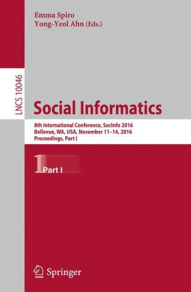 Social Informatics: 8th International Conference, Socinfo 2016, Bellevue, Wa, Usa, November 11-14, 2016, Proceedings, Part I