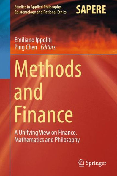 Methods and Finance: A Unifying View on Finance, Mathematics and Philosophy