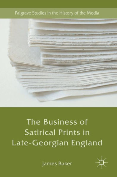 The Business of Satirical Prints in Late-Georgian England