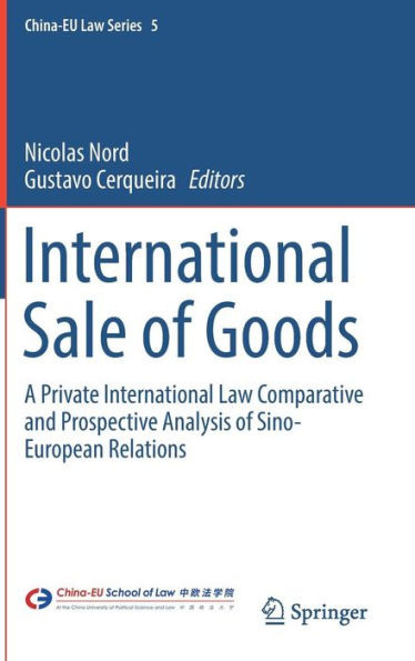 International Sale of Goods: A Private International Law Comparative and Prospective Analysis of Sino-European Relations